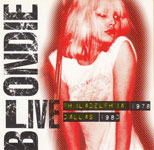 BLONDIE LIVE PHILADELPHIA 1978 / DALLAS 1980