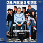 CARL PERKINS AND FRIENDS A ROCKABILLY SESSION