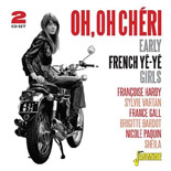 Oh, Oh Chéri: Early French Yé-Yé Girls